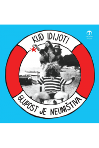 Kud Idijoti – Glupost Je Neuništiva (LP) glazbeno izdanje