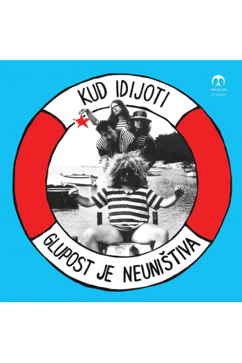 Kud Idijoti – Glupost Je Neuništiva (LP) glazbeno izdanje