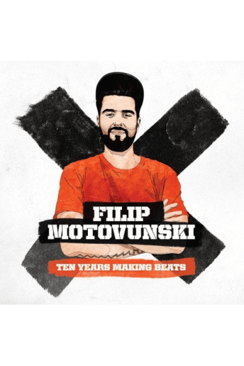 Filip Motovunski - Ten Years Making Beats CD - omot