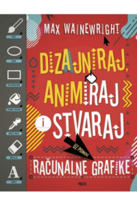 Dizajniraj, Animiraj I Stvaraj - naslovnica