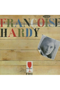 Francoise Hardy 4:  Mon Amie La Rose (My Friend The Rose)