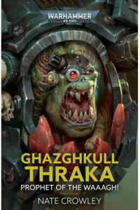 Ghazghkull Thraka: Prophet Waaagh!: Warhammer 40,000 knjiga