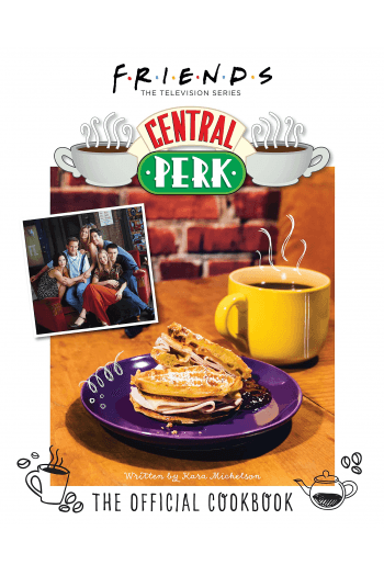 Friends: The Official Central Perk Cookbook - naslovnica