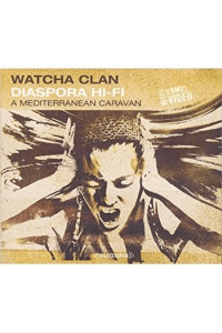 Watcha Clan - Diaspora Hi-fi (a Mediterranen Caravan) CD - omot