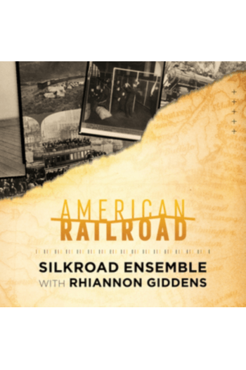 Silkroad Ensemble and Rhiannon Giddens - American Railroad CD - omot