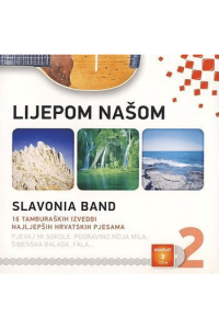 Slavonia Band - Lijepom Našom 2 CD - omot