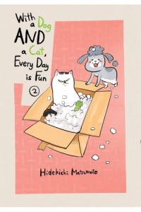 With a Dog AND a Cat, Every Day is Fun, Vol. 02 (Manga) - naslovnica