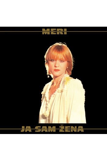 Meri Cetinić – Ja sam žena (CD) glazbeno izdanje