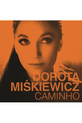 Dorota Miskiewicz - Caminho CD - omot