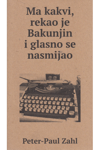 Ma kakvi, rekao je Bakunjin i glasno se nasmijao - naslovnica
