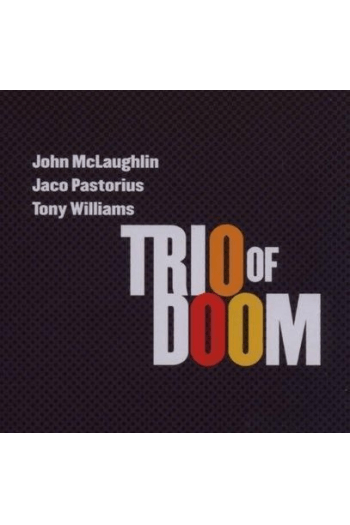 Trio Of Doom ( Mc Laughlin,Pastorius,Williams ) - Trio Of Doom CD - omot