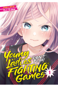 Young Ladies Don’T Play Fighting Games Vol. 1 (Manga) - naslovnica