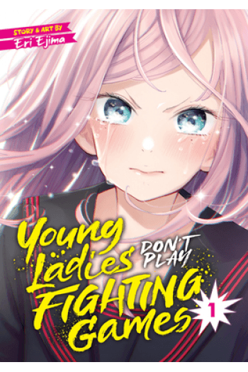 Young Ladies Don’T Play Fighting Games Vol. 1 (Manga) - naslovnica