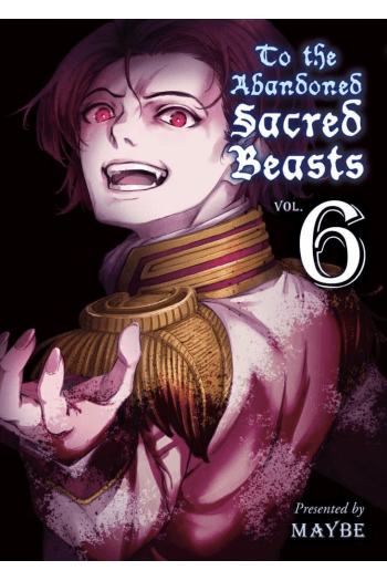 To the Abandoned Sacred Beasts, Vol. 06 (Manga) - naslovnica
