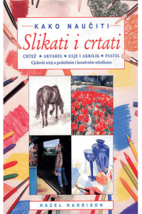 Kako naučiti slikati i crtati knjiga