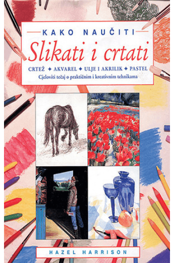 Kako naučiti slikati i crtati knjiga