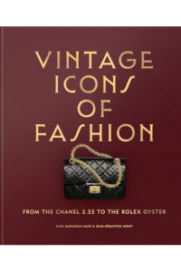 Vintage Icons of Fashion - From the Chanel 2.55 to the Rolex Oyster - naslovnica