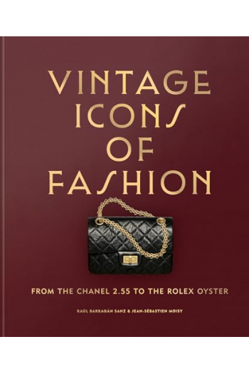 Vintage Icons of Fashion - From the Chanel 2.55 to the Rolex Oyster - naslovnica