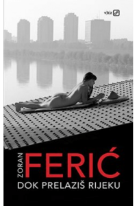 Dok prelaziš rijeku