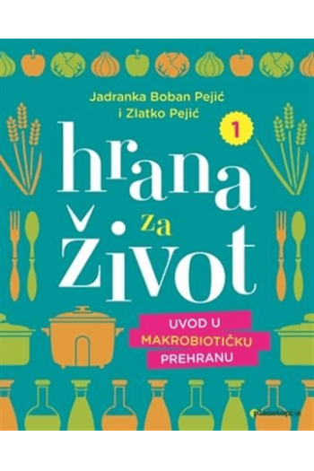 Hrana za život: Uvod u makrobiotičku prehranu - naslovnica