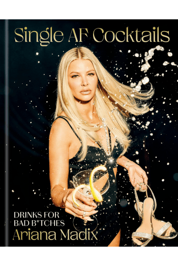 Single AF Cocktails: Drinks for Bad B*tches (Kuharica) - naslovnica
