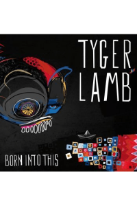 Tyger Lamb - Born Into This CD - omot