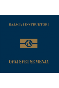 Bajaga i Instruktori - Ovaj svet se menja CD - omot