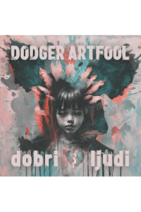 Dodger Artfool - Dobri ljudi LP - omot