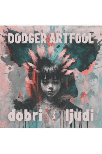 Dodger Artfool - Dobri ljudi LP - omot