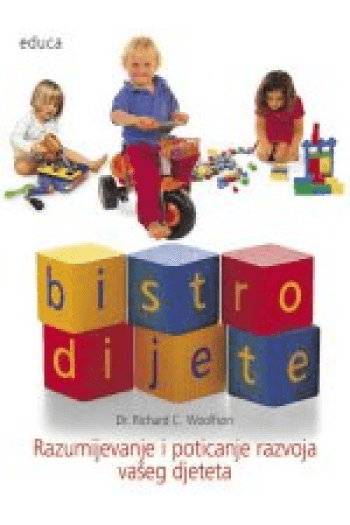 Bistro Dijete: Razumijevanje I Poticanje Razvoja Vašeg Djeteta - naslovnica