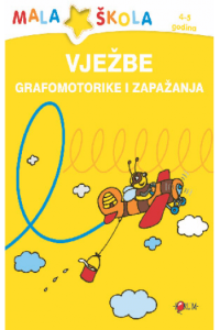 Mala škola - Vježbe grafomotorike i zapažanja 1-4
