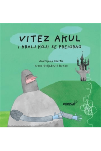 Slikovnica - Vitez Akul i kralj koji se preigrao - naslovnica