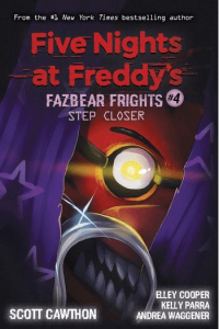 Step Closer (Five Nights at Freddy’s: Fazbear Frights #04) - naslovnica