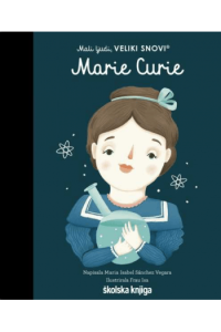 Mali ljudi, veliki snovi: Marie Curie (Slikovnica) - naslovnica