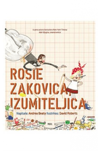 Rosie Zakovica, izumiteljica (Slikovnica) - naslovnica