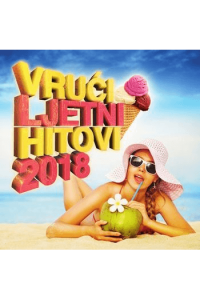 Razni izvođači - Vrući Ljetni Hitovi 2018 CD - omot
