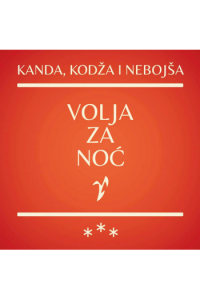 Kanda, Kodža i Nebojša - Volja Za Noć CD - omot