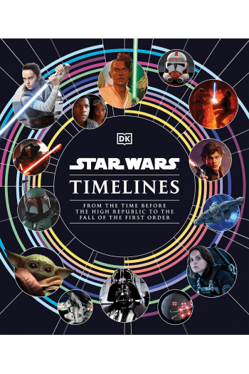 Star Wars: Timelines - From the Time Before the High Republic to the Fall of the First Order - naslovnica