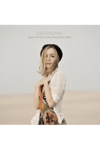 Lisa Ekdahl - Give Me That Slow Knowing Smile / More o CD - omot