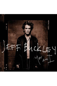 Buckley, Jeff - You And I -Unreleased Songs & Covers CD - omot