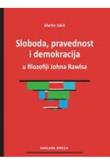 Sloboda,pravednost i demokracija u filozofiji Johna Rawlsa - naslovnica