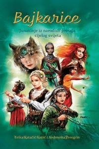Bajkarice - junakinje narodnih predaja - naslovnica