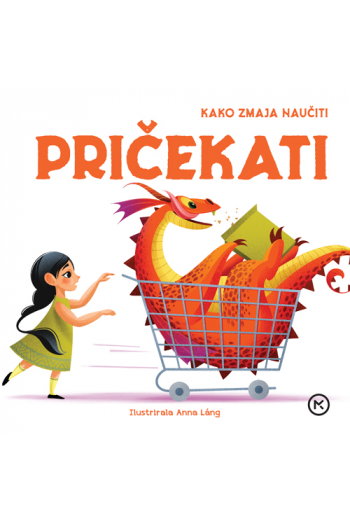 Kako zmaja naučiti pričekati (Slikovnica) - naslovnica
