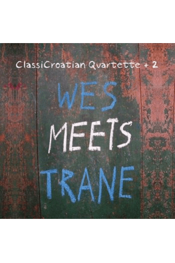 ClassiCroatian Quartete + 2 - Wes Meets Trane CD - omot