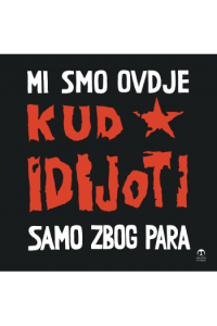 KUD IDIJOTI - Mi Smo Ovdje Samo Zbog Para LP - omot