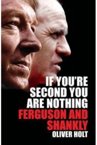 If Youre Second You Are Nothing: Ferguson and Shankley