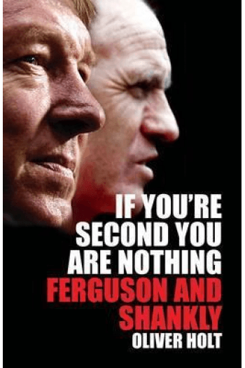 If Youre Second You Are Nothing: Ferguson and Shankley - naslovnica