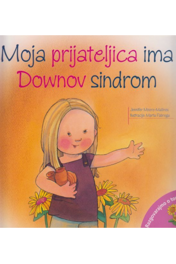 Moja prijateljica ima downov sindrom (Slikovnica) - naslovnica