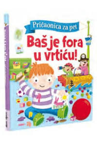 PRIČAONICA ZA PET - BAŠ JE FORA U VRTIĆU! - naslovnica