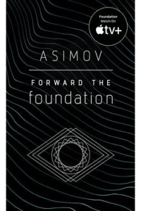 Forward the Foundation (Foundation Prequel #02)